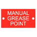  red acrylic sign labelled 'Manual Grease Point,' size 100mm x 40mm, suitable for identifying manual lubrication points