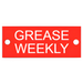  red acrylic sign labeled 'Grease Weekly,' size 100mm x 40mm, used for indicating weekly lubrication points